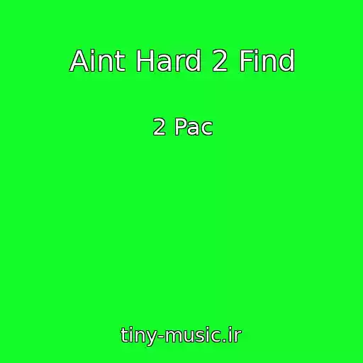 کاور آهنگ Aint Hard 2 Find از 2 Pac