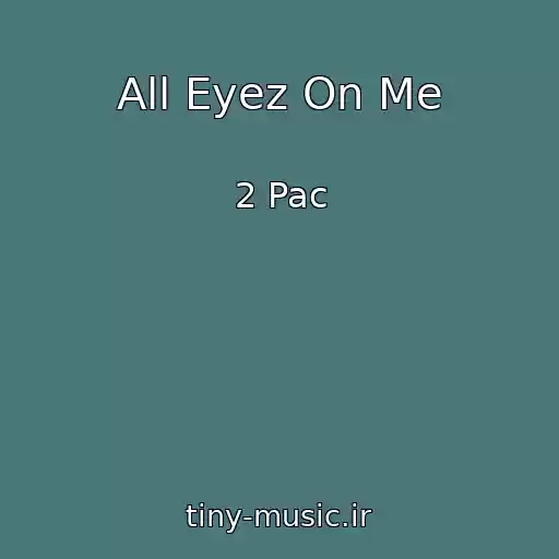کاور آهنگ All Eyez On Me از 2 Pac
