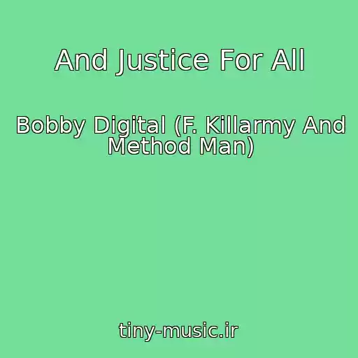 کاور آهنگ And Justice For All از Bobby Digital (F. Killarmy And Method Man)
