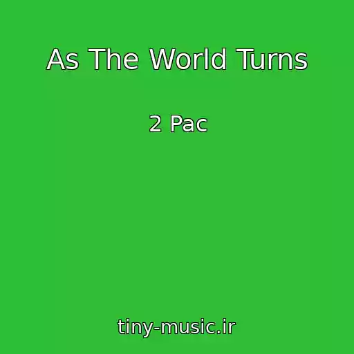 کاور آهنگ As The World Turns از 2 Pac