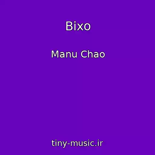 کاور آهنگ Bixo از Manu Chao