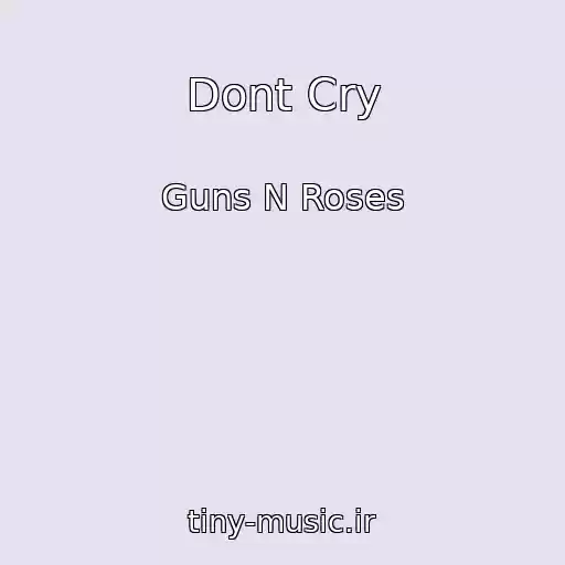 کاور آهنگ Dont Cry از Guns N Roses