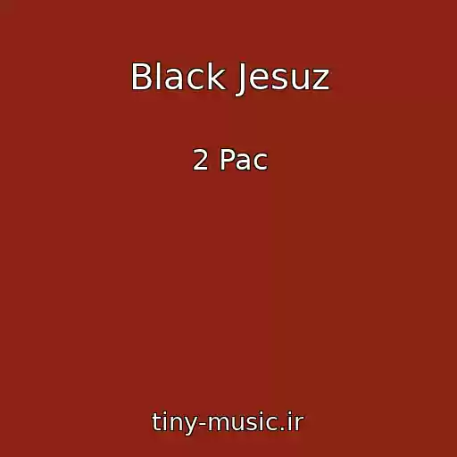 کاور آهنگ Black Jesuz از 2 Pac