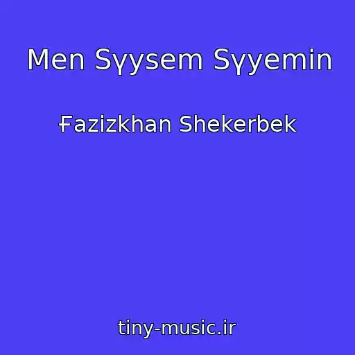 کاور آهنگ Men Sүysem Sүyemіn از Ғazizkhan Shekerbek