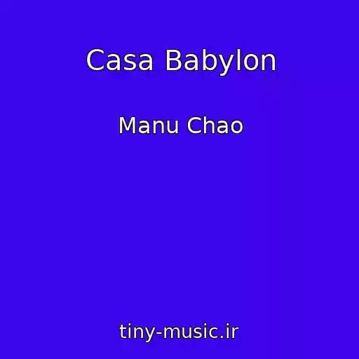 کاور آهنگ Casa Babylon از Manu Chao