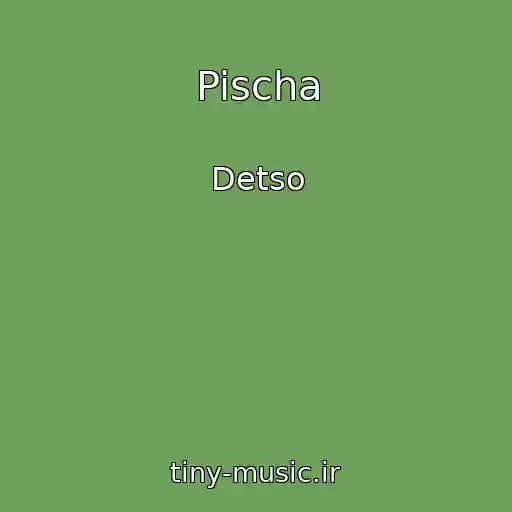 کاور آهنگ Pischa از Detso