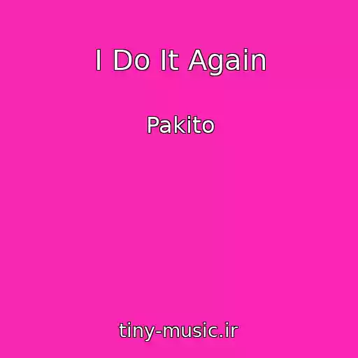 کاور آهنگ I Do It Again از Pakito