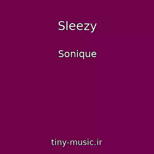 کاور آهنگ Sleezy از Sonique