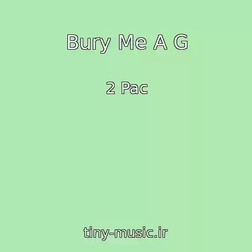 کاور آهنگ Bury Me A G از 2 Pac