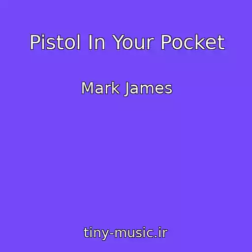 کاور آهنگ Pistol In Your Pocket از Mark James