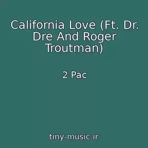 کاور آهنگ California Love (Ft. Dr. Dre And Roger Troutman) از 2 Pac