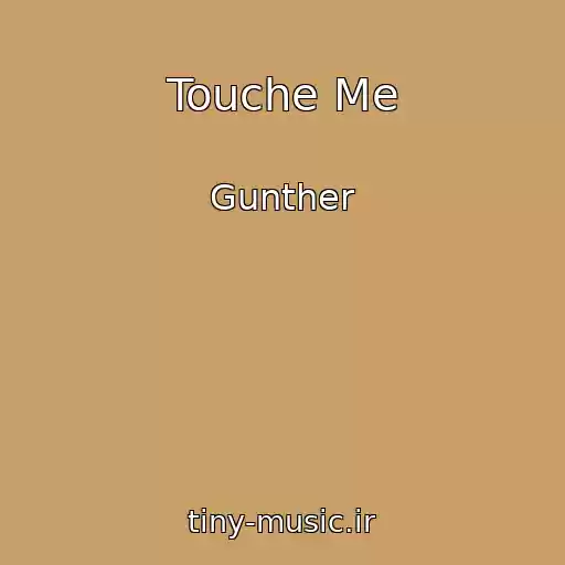 کاور آهنگ Touche Me از Gunther