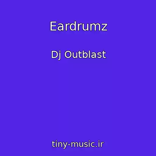 کاور آهنگ Eardrumz از Dj Outblast