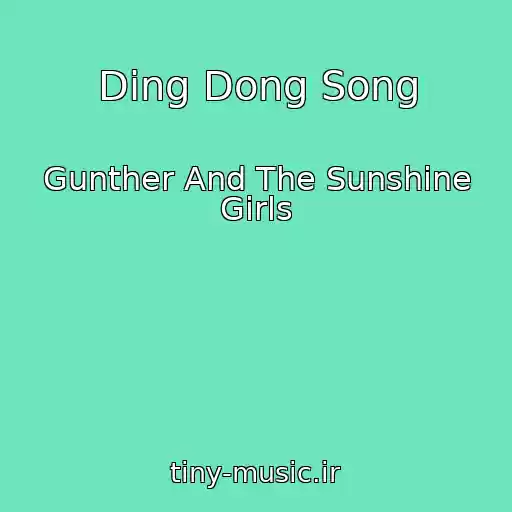 کاور آهنگ Ding Dong Song از Gunther And The Sunshine Girls