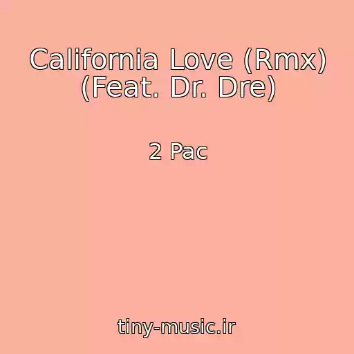 کاور آهنگ California Love (Rmx) (Feat. Dr. Dre) از 2 Pac