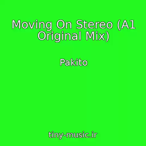 کاور آهنگ Moving On Stereo (A1 Original Mix) از Pakito