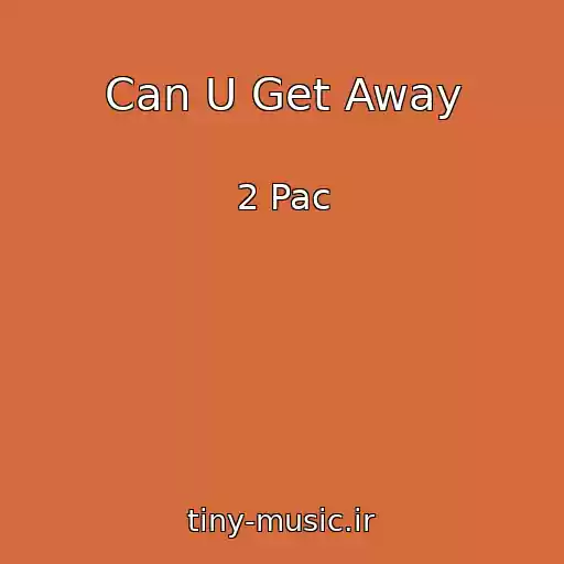 کاور آهنگ Can U Get Away از 2 Pac