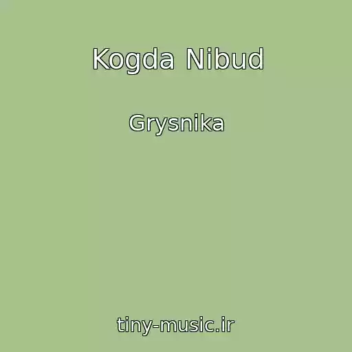 کاور آهنگ Kogda Nibud از Grysnika