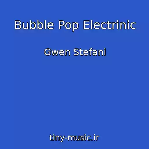 کاور آهنگ Bubble Pop Electrinic از Gwen Stefani