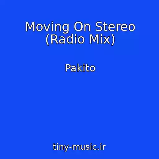 کاور آهنگ Moving On Stereo (Radio Mix) از Pakito