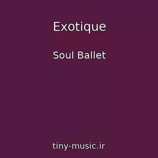 کاور آهنگ Exotique از Soul Ballet