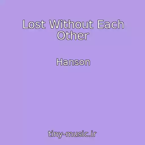کاور آهنگ Lost Without Each Other از Hanson