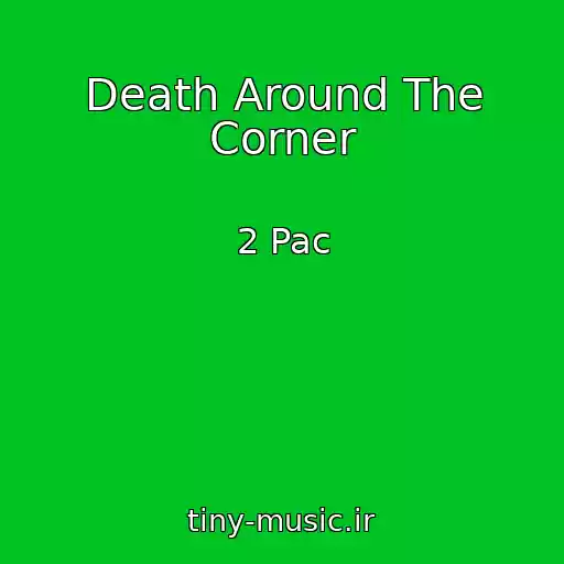 کاور آهنگ Death Around The Corner از 2 Pac