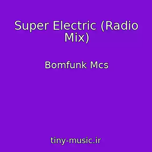 کاور آهنگ Super Electric (Radio Mix) از Bomfunk Mcs