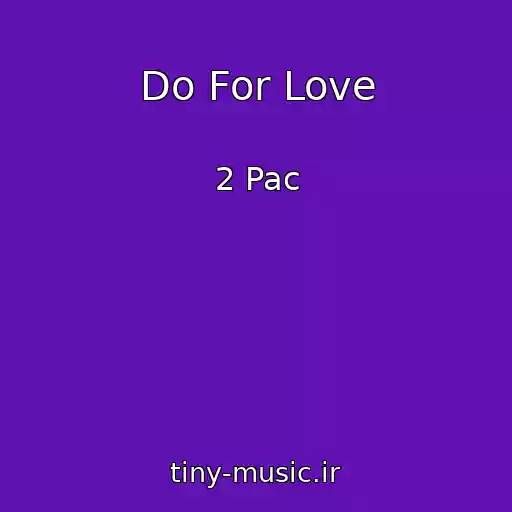 کاور آهنگ Do For Love از 2 Pac