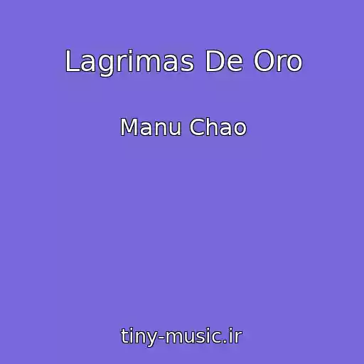 کاور آهنگ Lagrimas De Oro از Manu Chao