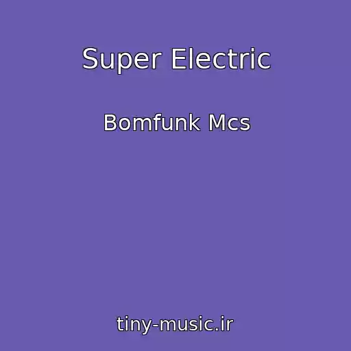 کاور آهنگ Super Electric از Bomfunk Mcs
