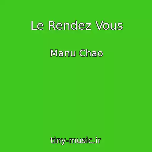 کاور آهنگ Le Rendez Vous از Manu Chao