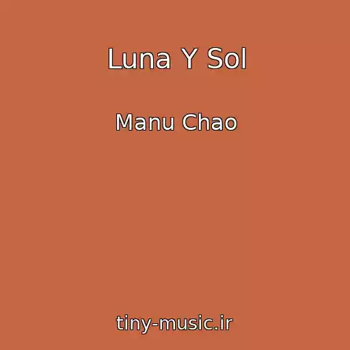 کاور آهنگ Luna Y Sol از Manu Chao