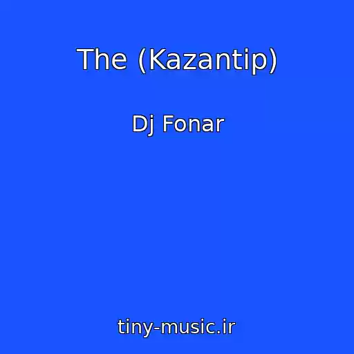 کاور آهنگ The (Kazantip) از Dj Fonar