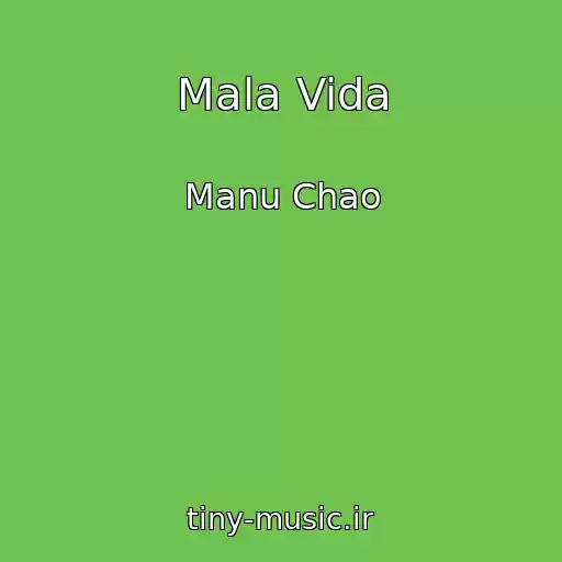کاور آهنگ Mala Vida از Manu Chao