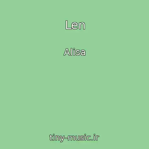 کاور آهنگ Len از Alisa