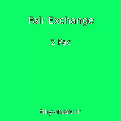 کاور آهنگ Fair Exchange از 2 Pac