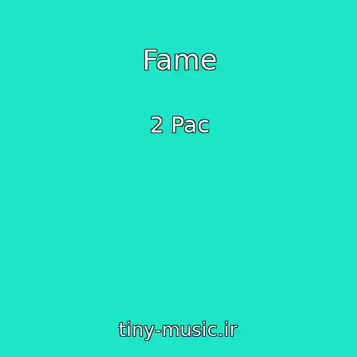 کاور آهنگ Fame از 2 Pac