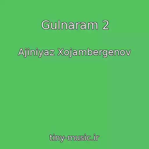 کاور آهنگ Gulnaram 2 از Ajiniyaz Xojambergenov