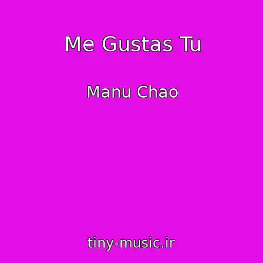 کاور آهنگ Me Gustas Tu از Manu Chao