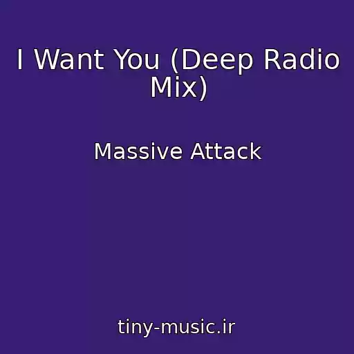 کاور آهنگ I Want You (Deep Radio Mix) از Massive Attack