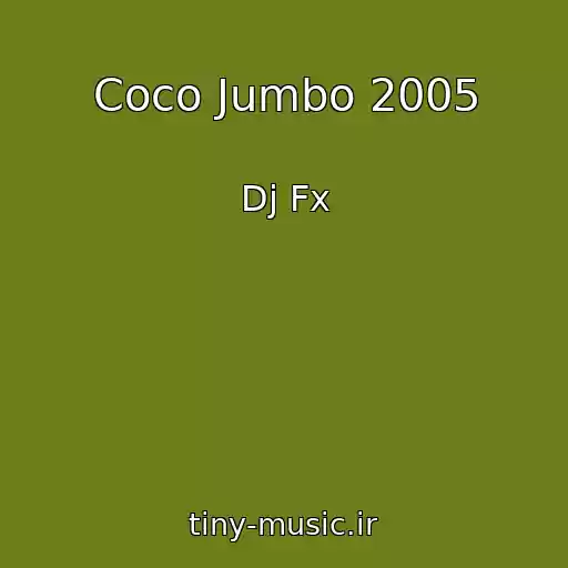 کاور آهنگ Coco Jumbo 2005 از Dj Fx