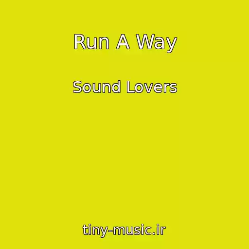 کاور آهنگ Run A Way از Sound Lovers