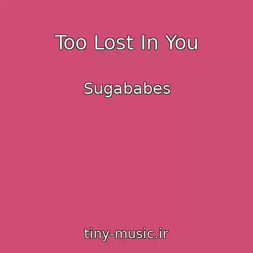 کاور آهنگ Too Lost In You از Sugababes