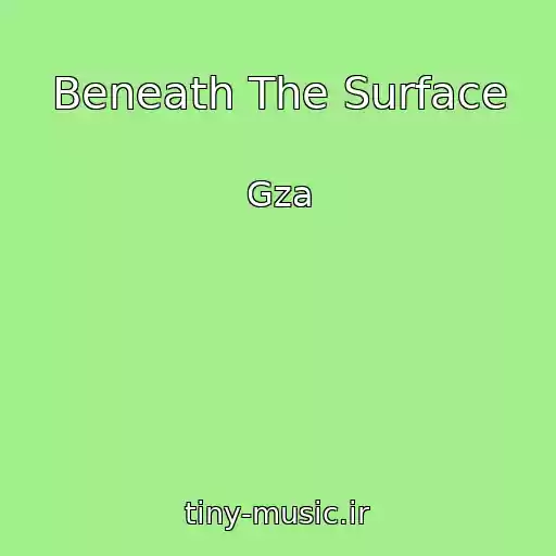 کاور آهنگ Beneath The Surface از Gza
