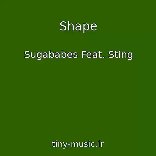 کاور آهنگ Shape از Sugababes Feat. Sting