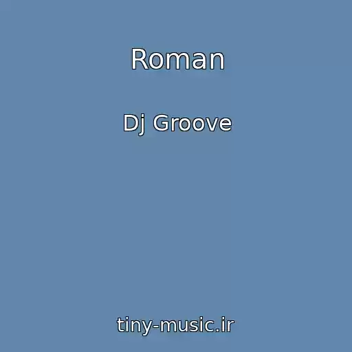 کاور آهنگ Roman از Dj Groove