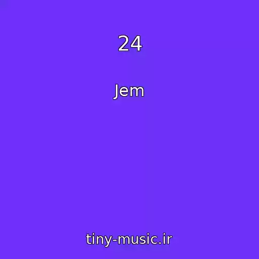 کاور آهنگ 24 از Jem