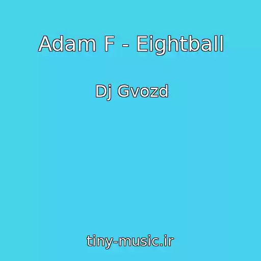 کاور آهنگ Adam F - Eightball از Dj Gvozd
