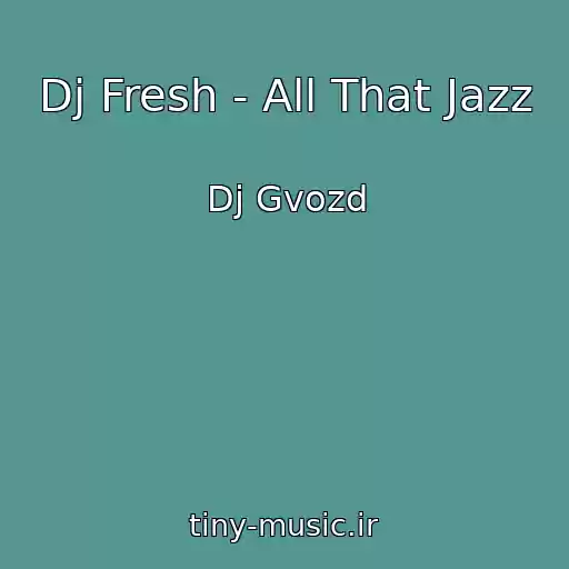 کاور آهنگ Dj Fresh - All That Jazz از Dj Gvozd